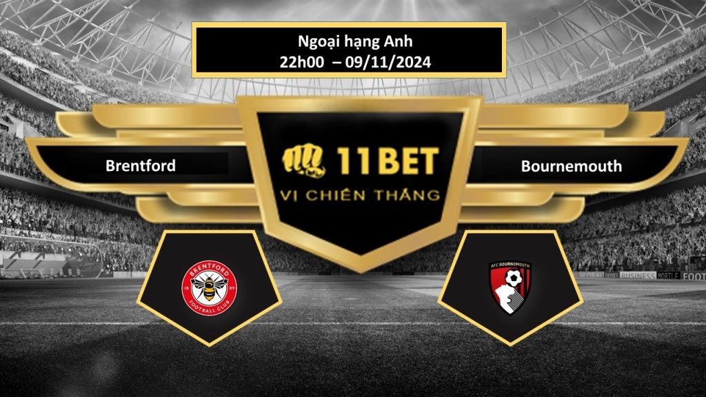 11BET Tip bóng đá Brentford vs Bournemouth, hôm nay 09/11/2024