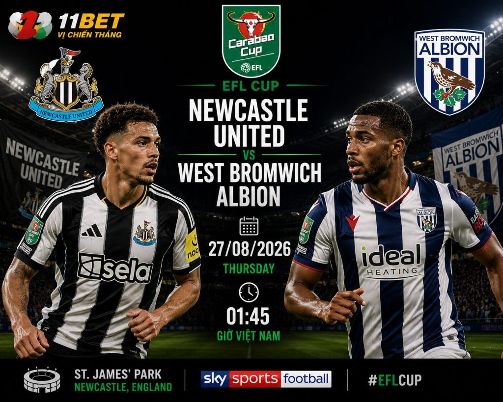11BET Soi kèo bóng đá Newcastle United vs West Bromwich Albion 01h45 ngày 27/08
