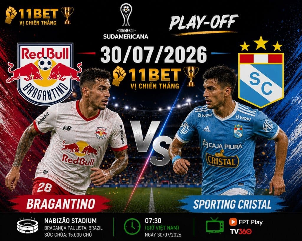11BET Soi kèo Bragantino vs Sporting Cristal, 07h30 ngày 30/07/2026 – Nhận định Copa Sudamericana